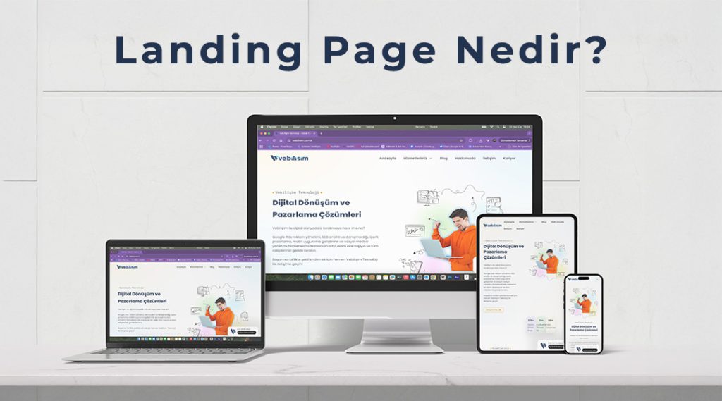 Landing Page (Açılış Sayfası) Nedir? Dönüşüm İçin Nasıl Tasarlanmalı?