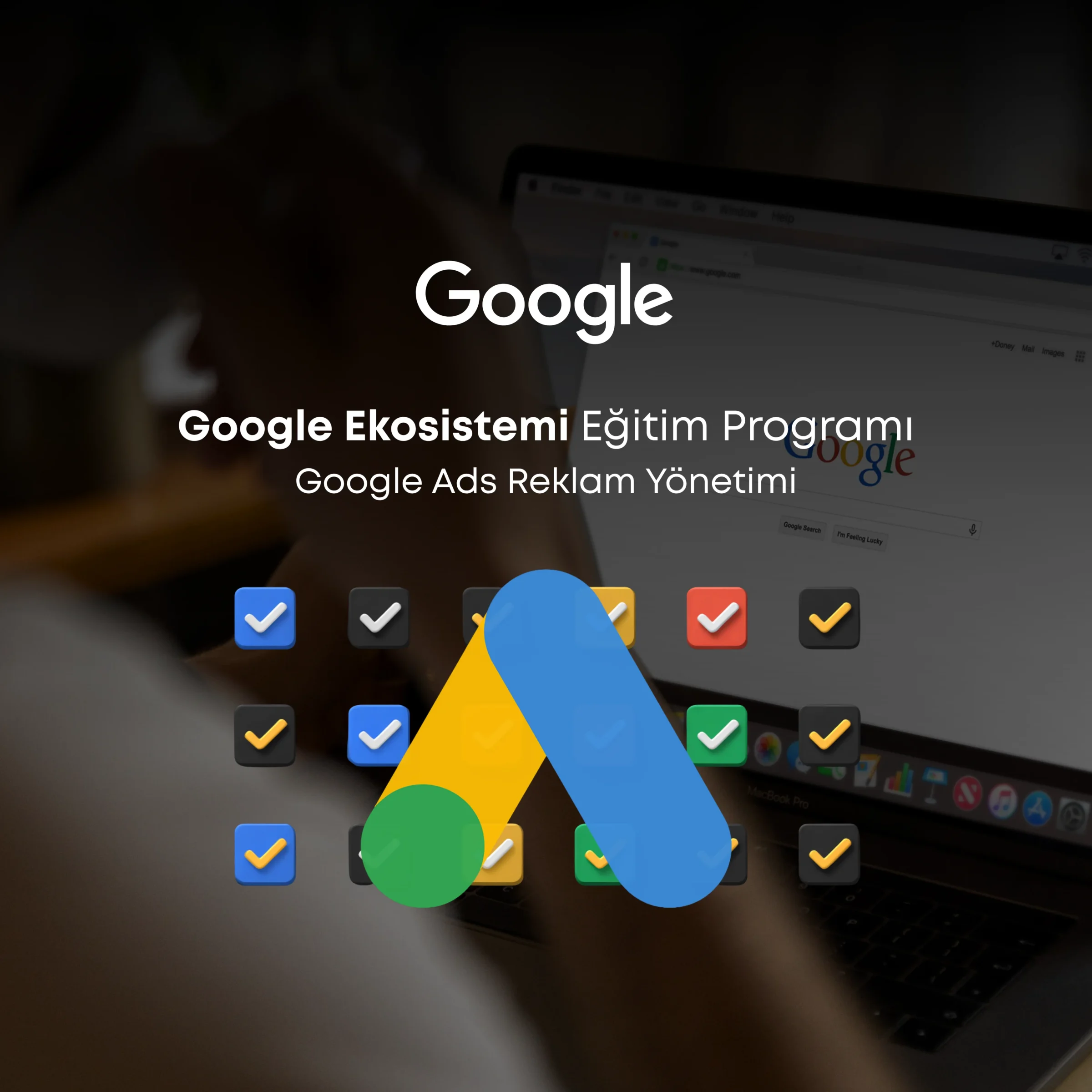 Dijitial Pazarlama Eğitimi - Google Ads Reklam Yönetimi